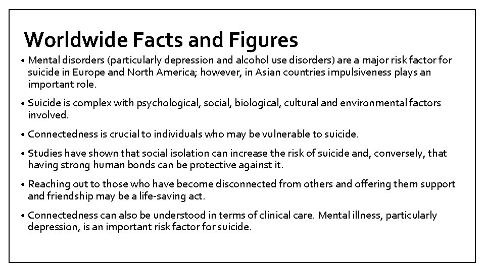 Worldwide Facts and Figures • Mental disorders (particularly depression and alcohol use disorders) are