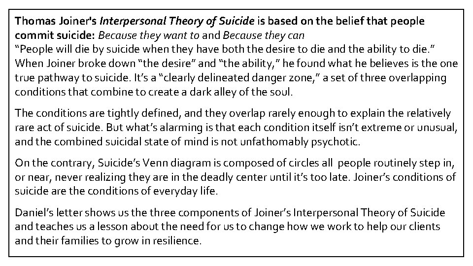 Thomas Joiner's Interpersonal Theory of Suicide is based on the belief that people commit