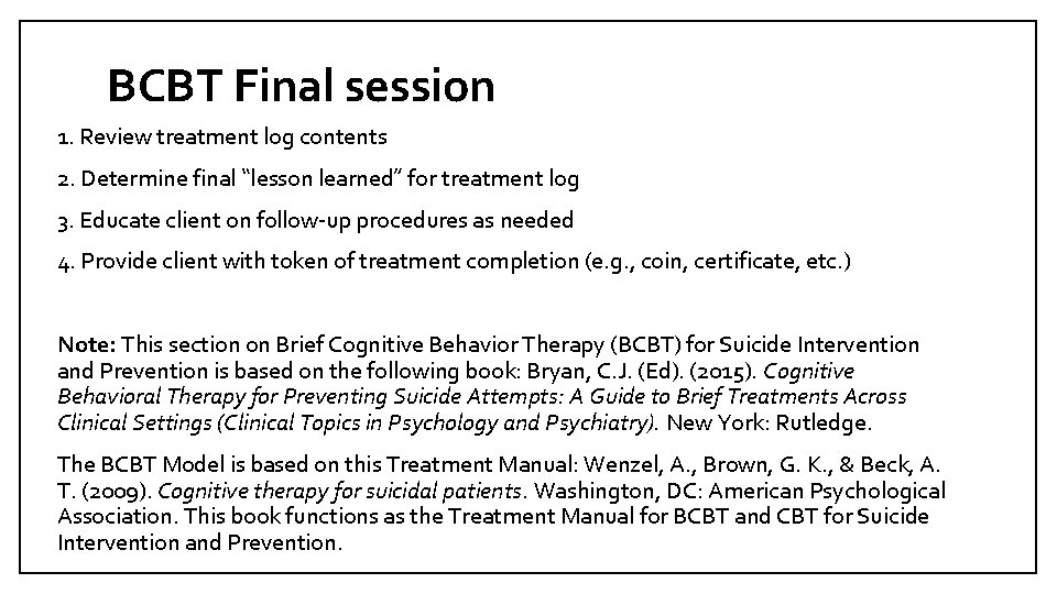 BCBT Final session 1. Review treatment log contents 2. Determine final “lesson learned” for