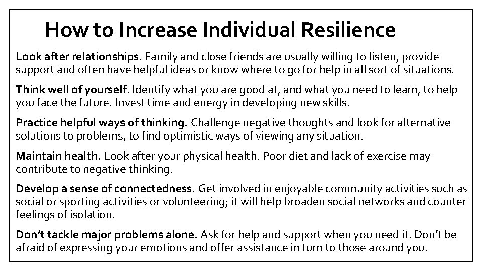 How to Increase Individual Resilience Look after relationships. Family and close friends are usually