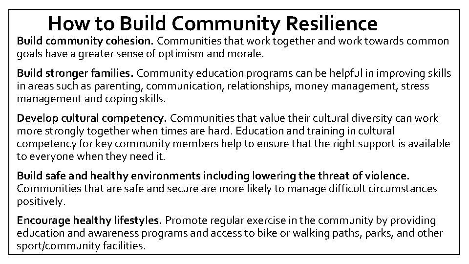 How to Build Community Resilience Build community cohesion. Communities that work together and work