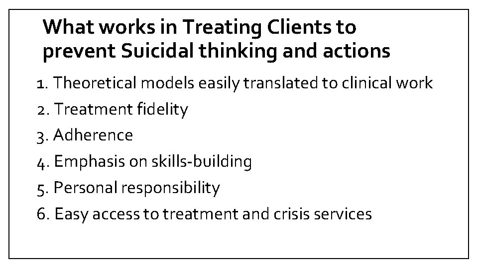 What works in Treating Clients to prevent Suicidal thinking and actions 1. Theoretical models