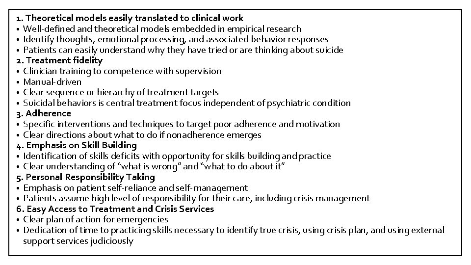 1. Theoretical models easily translated to clinical work • Well-defined and theoretical models embedded