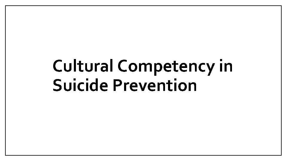 Cultural Competency in Suicide Prevention 