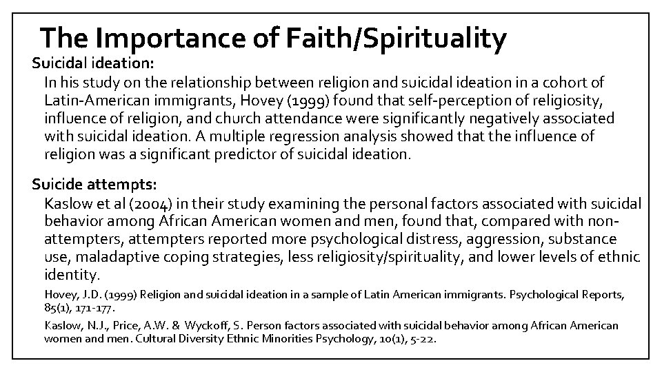 The Importance of Faith/Spirituality Suicidal ideation: In his study on the relationship between religion