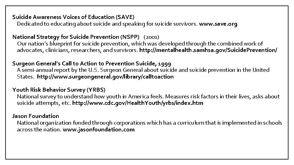 Suicide Awareness Voices of Education (SAVE) Dedicated to educating about suicide and speaking for