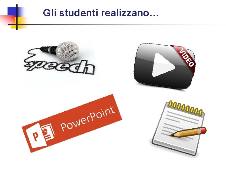 Gli studenti realizzano… 