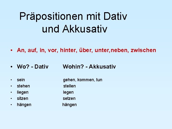 Präpositionen mit Dativ und Akkusativ • An, auf, in, vor, hinter, über, unter, neben,