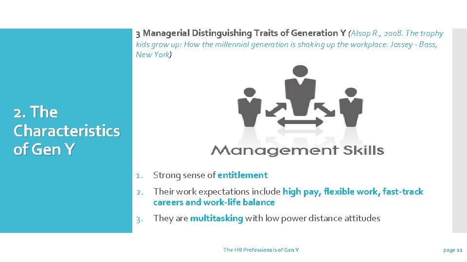 3 Managerial Distinguishing Traits of Generation Y (Alsop R. , 2008. The trophy kids