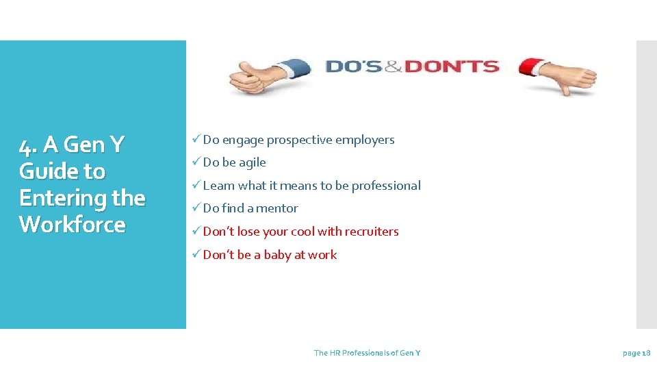 4. A Gen Y Guide to Entering the Workforce üDo engage prospective employers üDo