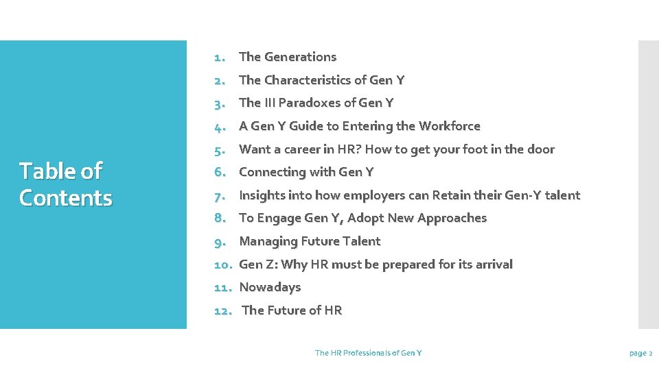 1. The Generations 2. The Characteristics of Gen Y 3. The III Paradoxes of