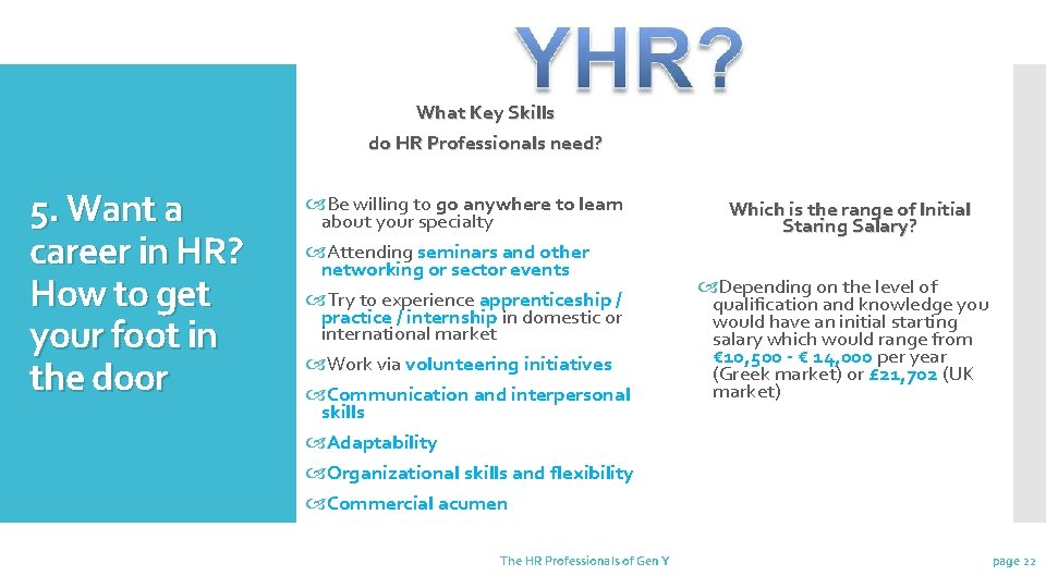 What Key Skills do HR Professionals need? 5. Want a career in HR? How