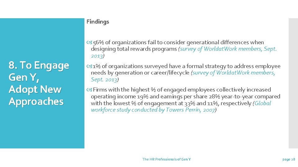 Findings 8. To Engage Gen Y, Adopt New Approaches 56% of organizations fail to