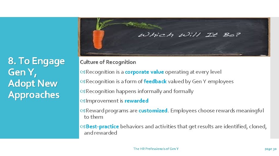 8. To Engage Gen Y, Adopt New Approaches Culture of Recognition is a corporate