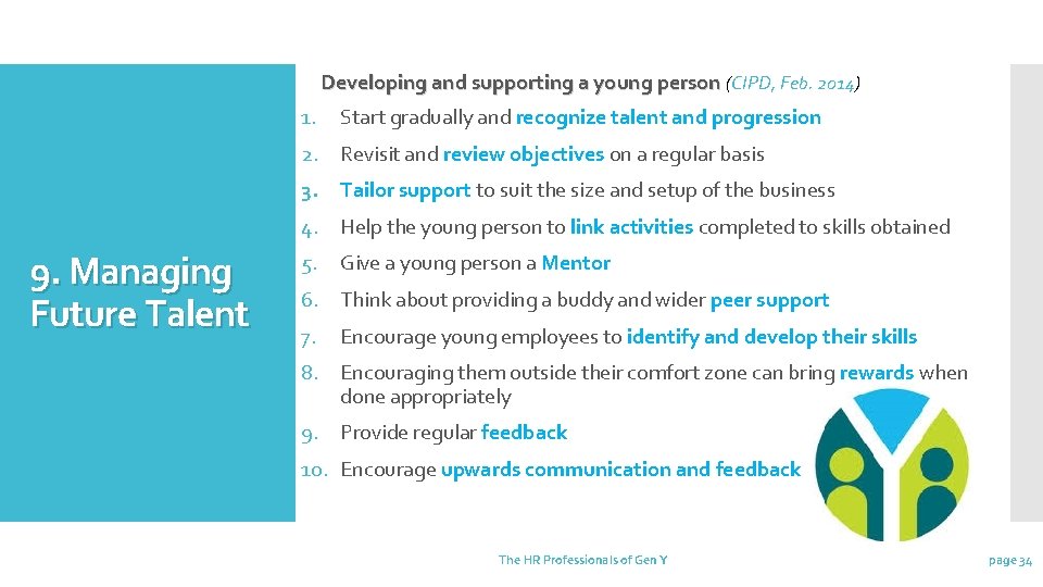 Developing and supporting a young person (CIPD, Feb. 2014) 1. Start gradually and recognize