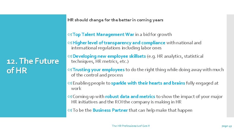 HR should change for the better in coming years Top Talent Management War in