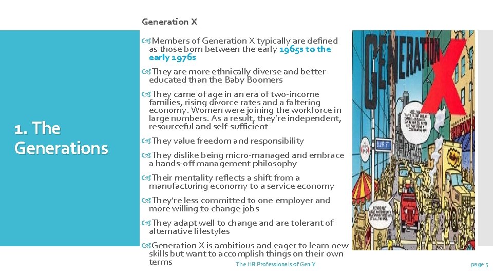 Generation X 1. The Generations Members of Generation X typically are defined as those