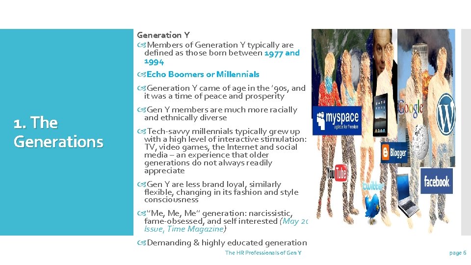 1. The Generations Generation Y Members of Generation Y typically are defined as those