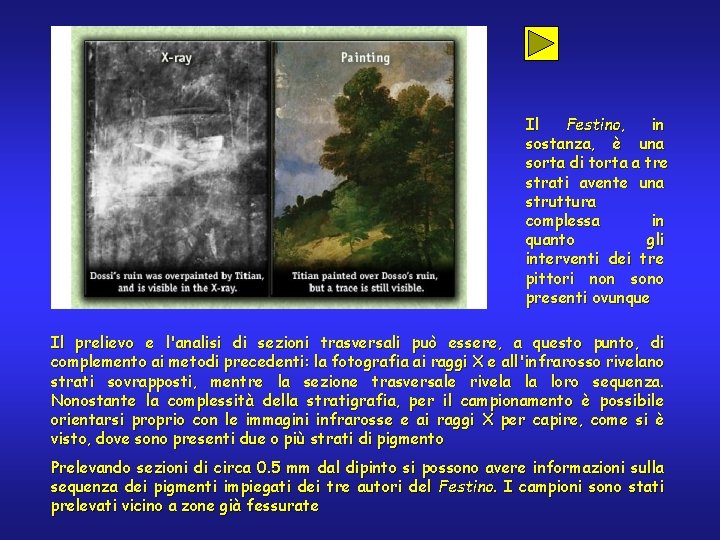 Il Festino, in sostanza, è una sorta di torta a tre strati avente una