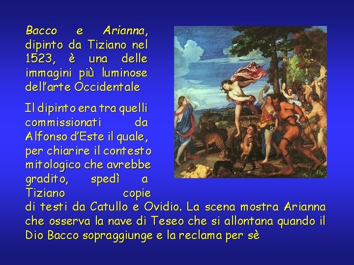 Bacco e Arianna, dipinto da Tiziano nel 1523, è una delle immagini più luminose