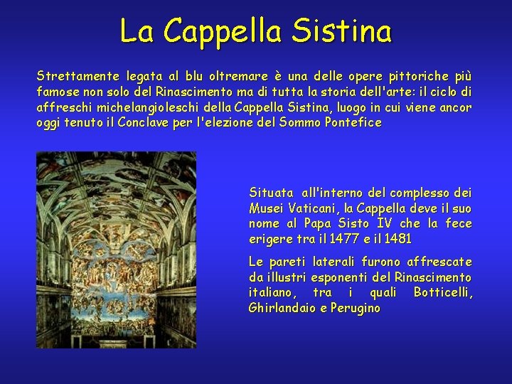 La Cappella Sistina Strettamente legata al blu oltremare è una delle opere pittoriche più