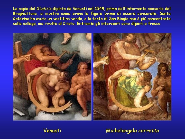 La copia del Giudizio dipinta da Venusti nel 1549, prima dell'intervento censorio del Braghettone,