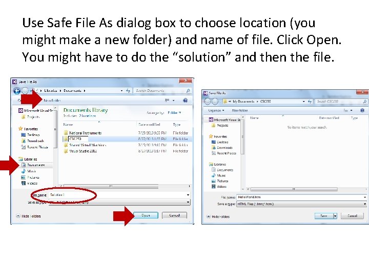 Use Safe File As dialog box to choose location (you might make a new