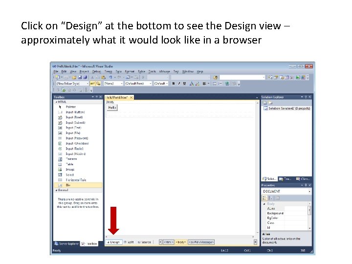 Click on “Design” at the bottom to see the Design view – approximately what