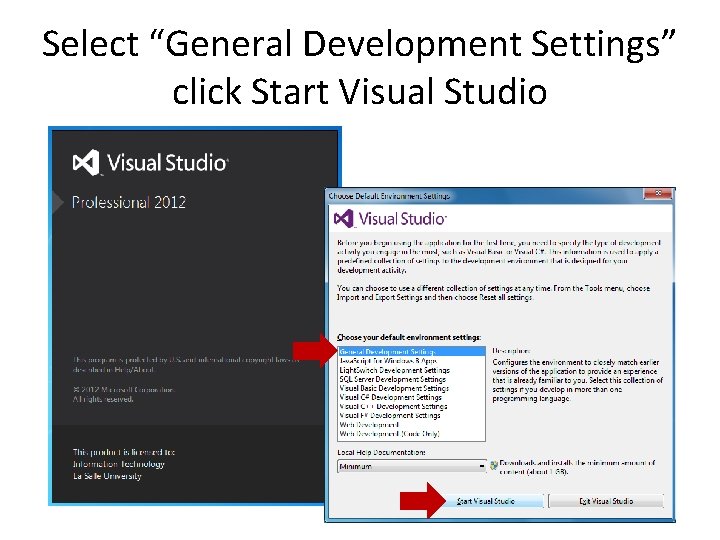 Select “General Development Settings” click Start Visual Studio 