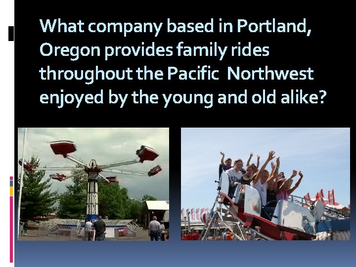 What company based in Portland, Oregon provides family rides throughout the Pacific Northwest enjoyed