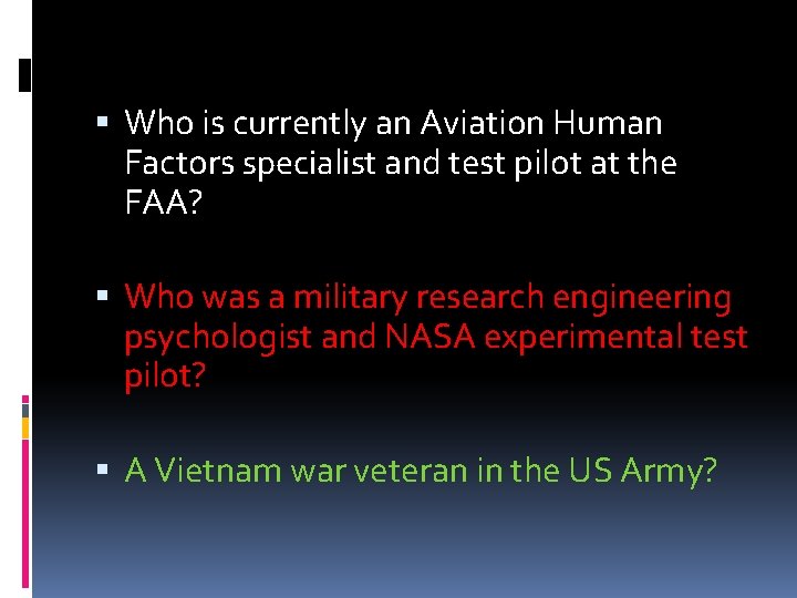 Who is currently an Aviation Human Factors specialist and test pilot at the
