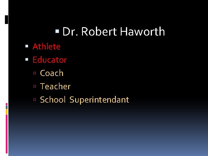  Dr. Robert Haworth Athlete Educator Coach Teacher School Superintendant 