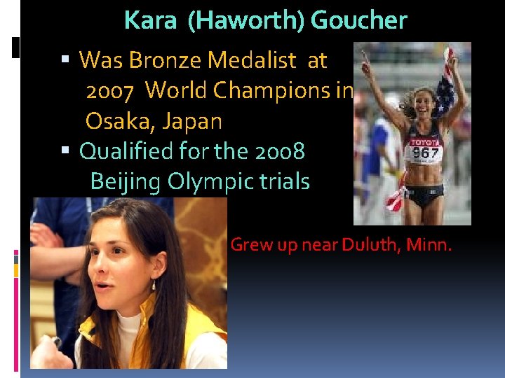 Kara (Haworth) Goucher Was Bronze Medalist at 2007 World Champions in Osaka, Japan Qualified