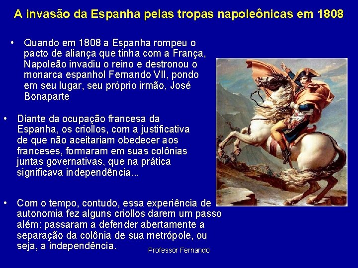 A invasão da Espanha pelas tropas napoleônicas em 1808 • Quando em 1808 a