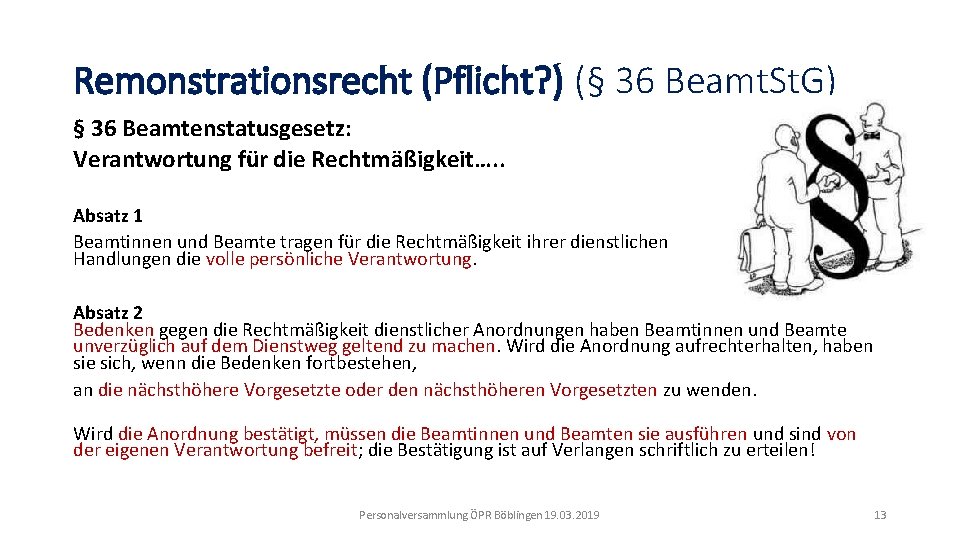 Remonstrationsrecht (Pflicht? ) (§ 36 Beamt. St. G) § 36 Beamtenstatusgesetz: Verantwortung für die