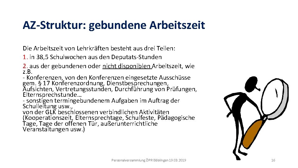 AZ-Struktur: gebundene Arbeitszeit Die Arbeitszeit von Lehrkräften besteht aus drei Teilen: 1. in 38,