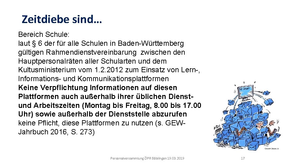 Zeitdiebe sind… Bereich Schule: laut § 6 der für alle Schulen in Baden-Württemberg gültigen