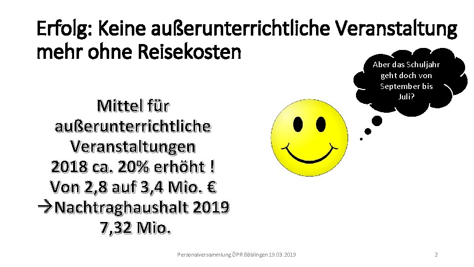 Erfolg: Keine außerunterrichtliche Veranstaltung mehr ohne Reisekosten Aber das Schuljahr Mittel für außerunterrichtliche Veranstaltungen