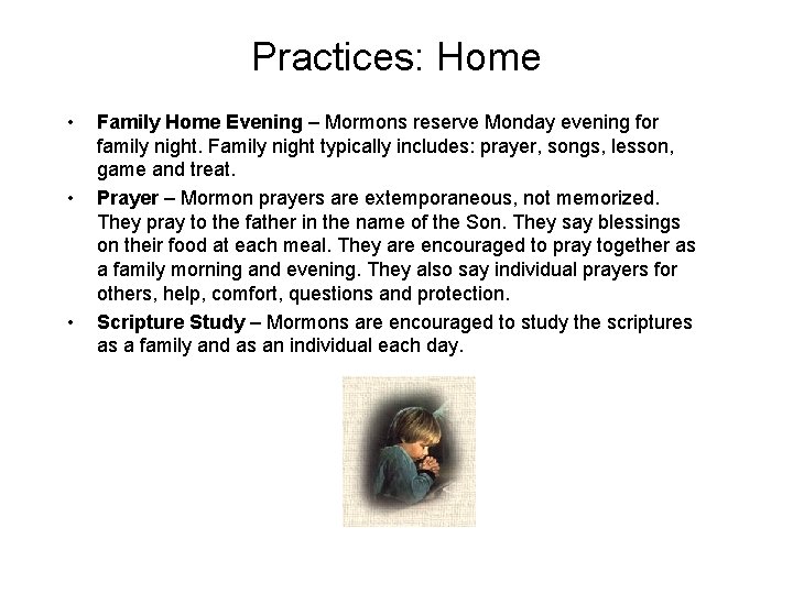 Practices: Home • • • Family Home Evening – Mormons reserve Monday evening for