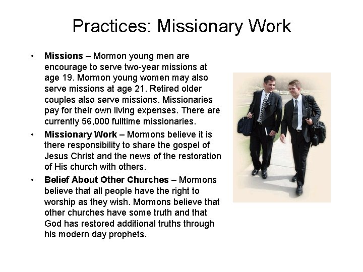 Practices: Missionary Work • • • Missions – Mormon young men are encourage to