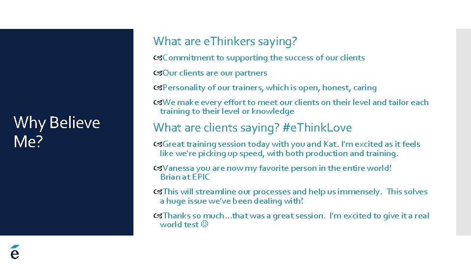 What are e. Thinkers saying? Commitment to supporting the success of our clients Our