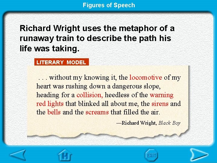 Figures of Speech Richard Wright uses the metaphor of a runaway train to describe