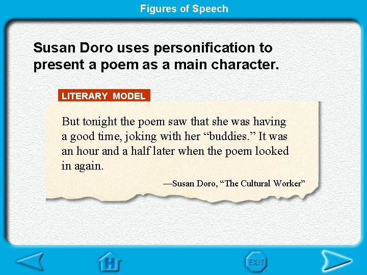 Figures of Speech Susan Doro uses personification to present a poem as a main