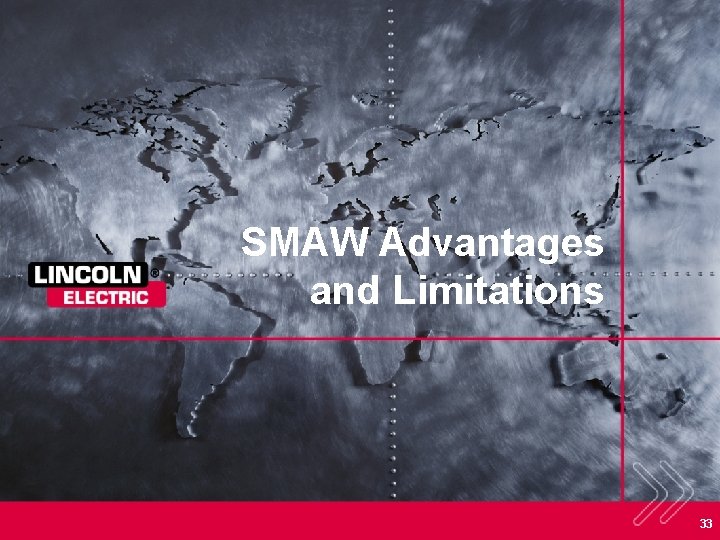 SMAW Advantages and Limitations 33 