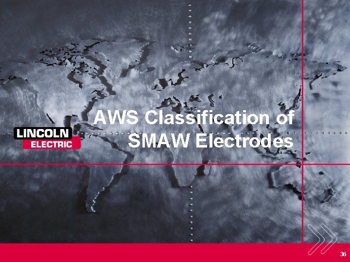 AWS Classification of SMAW Electrodes 36 