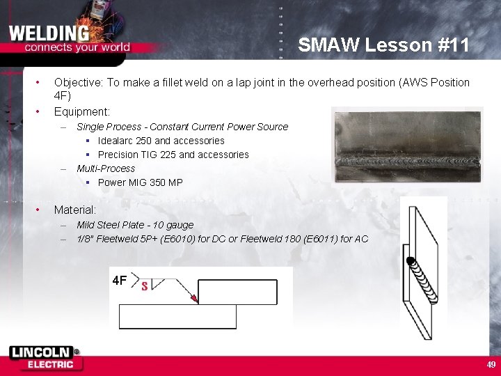 SMAW Lesson #11 • • Objective: To make a fillet weld on a lap