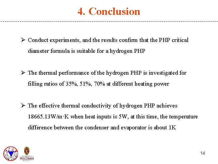 4. Conclusion Ø Conduct experiments, and the results confirm that the PHP critical diameter