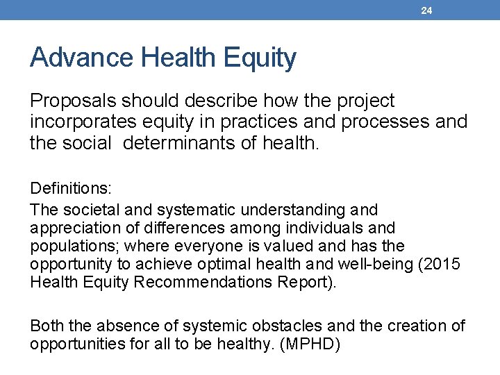 24 Advance Health Equity Proposals should describe how the project incorporates equity in practices