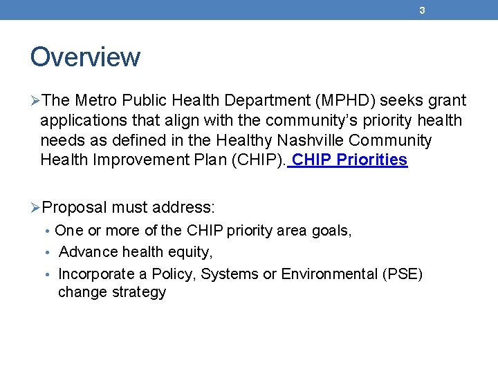 3 Overview ØThe Metro Public Health Department (MPHD) seeks grant applications that align with