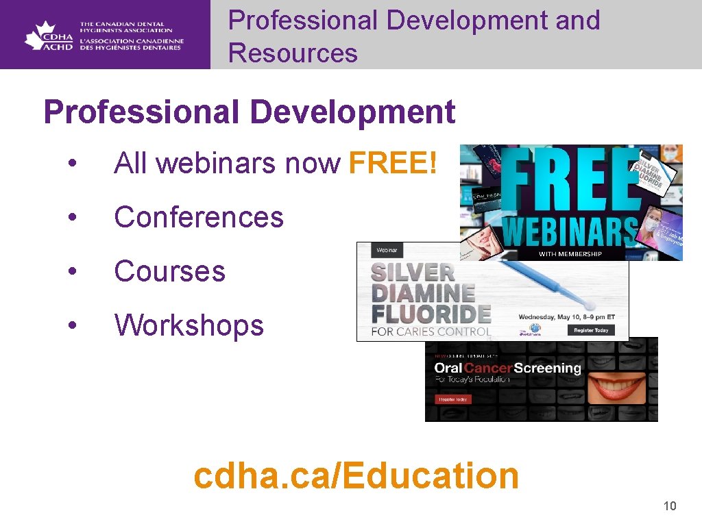 Professional Development and Resources Professional Development • All webinars now FREE! • Conferences •